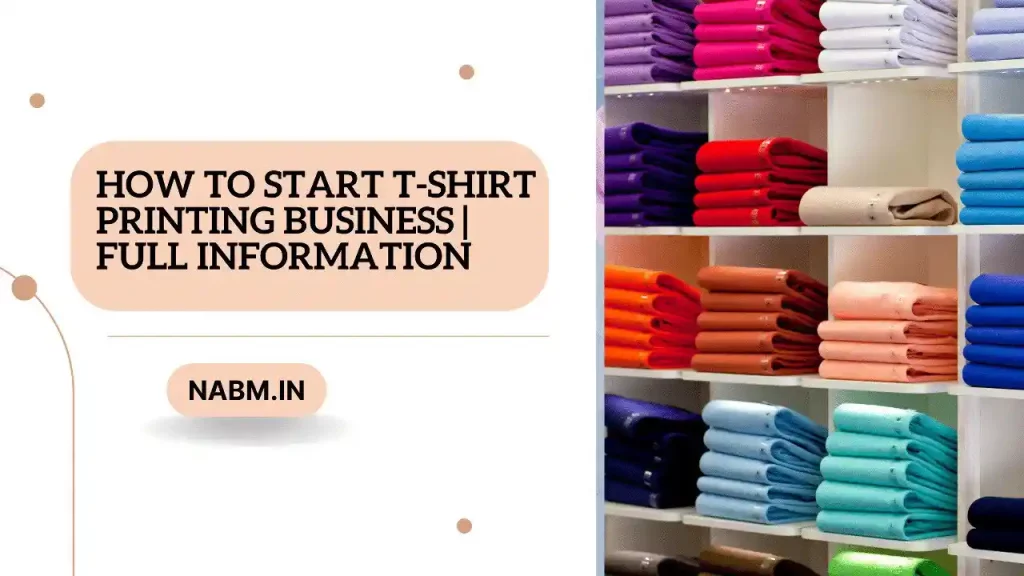 How to start T-Shirt Printing Business | Full Information
