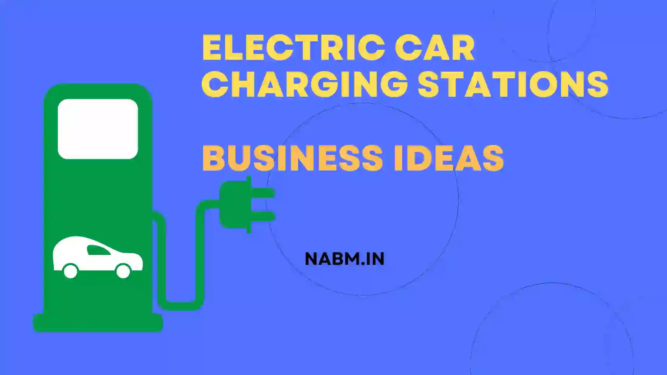 ELECTRIC CAR BUSINESS IDEAS | Are Electric Car Charging Stations A Good Business Opportunity?