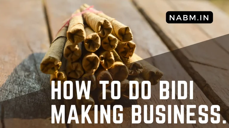 How to do bidi making business. Information to start Beedi industry.
