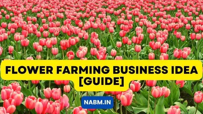 Flower Farming Business Idea [2023] | Flower Farming Business Guide